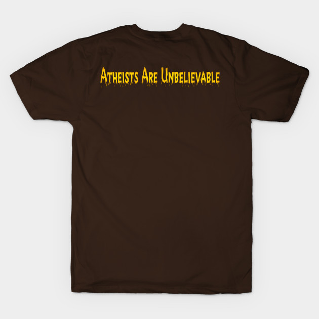 Atheists Are Unbelievable - Back by SubversiveWare